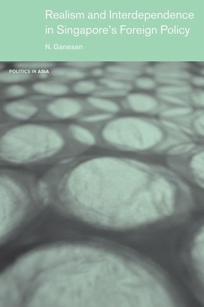Realism and Interdependence in Singapore's Foreign Policy (eBook, PDF)