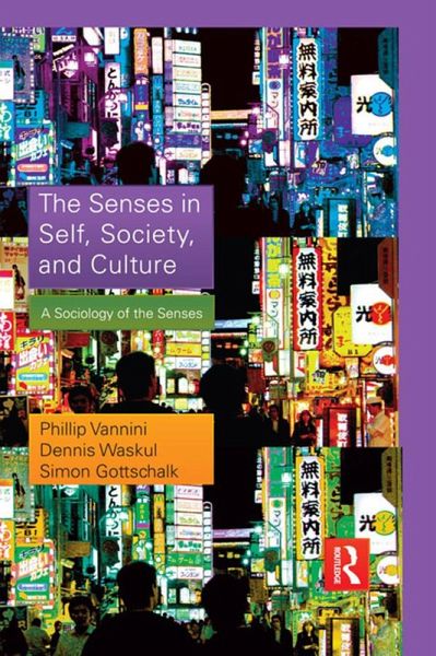 The Senses in Self, Society, and Culture (eBook, ePUB) The Senses in Self, Society, and Culture (eBook, ePUB)