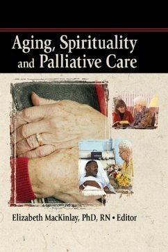 Aging, Spirituality and Palliative Care (eBook, PDF) - Mackinley, Elizabeth