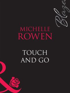 Touch and Go (Mills & Boon Blaze) (eBook, ePUB) - Rowen, Michelle