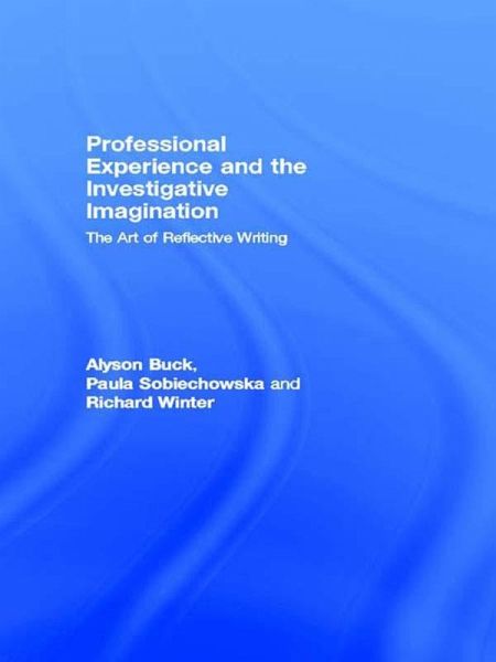 Professional Experience and the Investigative Imagination (eBook, PDF) Professional Experience and the Investigative Imagination (eBook, PDF)