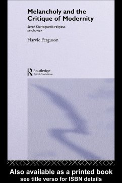 Melancholy and the Critique of Modernity (eBook, PDF) - Ferguson, Harvie