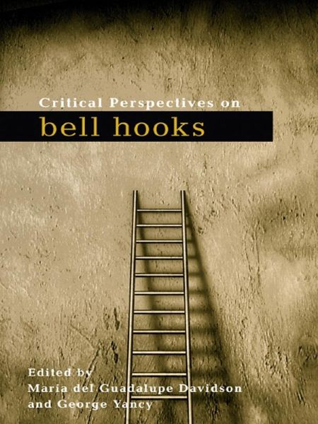 Critical Perspectives on bell hooks (eBook, ePUB) Critical Perspectives on bell hooks (eBook, ePUB)