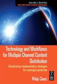 Technology and Workflows for Multiple Channel Content Distribution (eBook, PDF)