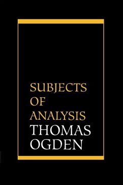 Subjects of Analysis (eBook, ePUB) - Ogden, Thomas H.
