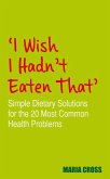 I Wish I Hadn't Eaten That (eBook, ePUB)
