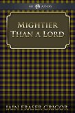 Mightier Than a Lord (eBook, ePUB)