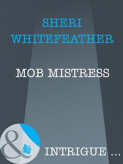 Mob Mistress (Mills & Boon Intrigue) (eBook, ePUB) - Whitefeather, Sheri