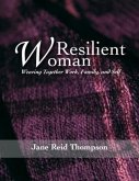 Resilient Woman: Weaving Together Work, Family, and Self (eBook, ePUB)