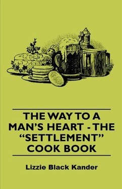Cover The Way to a Man's Heart - The Settlement Cook Book (eBook, ePUB)