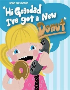 Hi Grandad, I've Got a New Donut (eBook, ePUB) Cover Hi Grandad, I've Got a New Donut (eBook, ePUB)