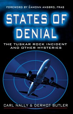 States of Denial: The Tuskar Rock Incident and other Mysteries (eBook, ePUB) - Nally, Carl; Butler, Dermot