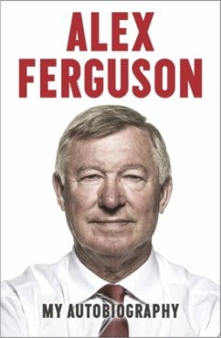 Alex Ferguson - My Autobiography - Ferguson, Alex