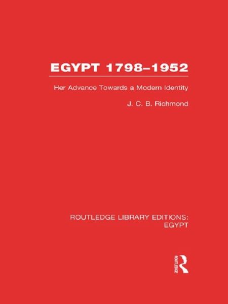 Egypt, 1798-1952 (RLE Egypt) (eBook, PDF) Egypt, 1798-1952 (RLE Egypt) (eBook, PDF)