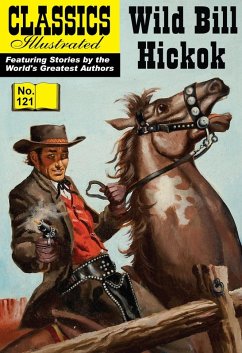 Wild Bill Hickok (with panel zoom) - Classics Illustrated (eBook, ePUB) - Ira Zweifach