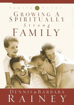 Growing a Spiritually Strong Family (eBook, ePUB) - Rainey, Dennis; Rainey, Barbara