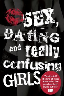 Sex, Dating and Really Confusing Girls (eBook, ePUB) - Ostler, Sue