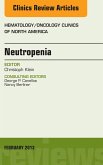 Neutropenia, An Issue of Hematology/Oncology Clinics of North America (eBook, ePUB)