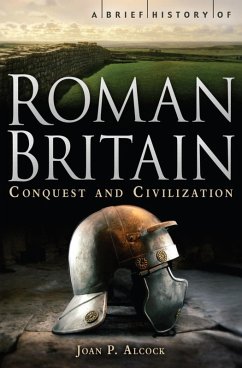 A Brief History of Roman Britain (eBook, ePUB) - Alcock, Joan P.