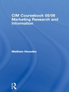 CIM Coursebook 05/06 Marketing Research and Information (eBook, ePUB) - Housden, Matthew