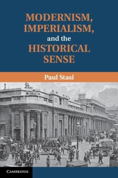 Modernism, Imperialism and the Historical Sense (eBook, PDF) Modernism, Imperialism and the Historical Sense (eBook, PDF)