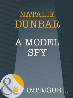 A Model Spy (eBook, ePUB) - Dunbar, Natalie A Model Spy (eBook, ePUB) - Dunbar, Natalie