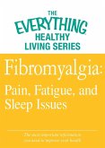 Fibromyalgia: Pain, Fatigue, and Sleep Issues (eBook, ePUB) Fibromyalgia: Pain, Fatigue, and Sleep Issues (eBook, ePUB)