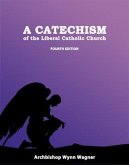 Catechism of the Liberal Catholic Church (eBook, ePUB)