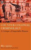 Counter-Colonial Criminology (eBook, PDF)