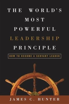 The World's Most Powerful Leadership Principle (eBook, ePUB) - Hunter, James C.