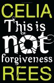 This is Not Forgiveness (eBook, ePUB)