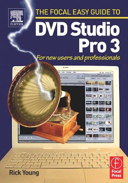 Focal Easy Guide to DVD Studio Pro 3 (eBook, ePUB) Focal Easy Guide to DVD Studio Pro 3 (eBook, ePUB)