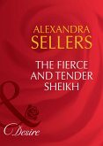 The Fierce And Tender Sheikh (eBook, ePUB)