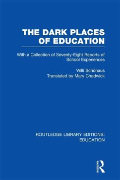 The Dark Places of Education (RLE Edu K) (eBook, PDF) - Schohaus, Willi