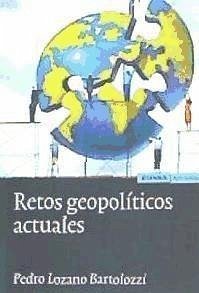 Retos geopolíticos actuales - Lozano Bartolozzi, Pedro