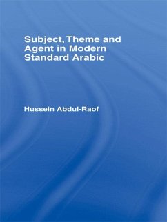 Subject, Theme and Agent in Modern Standard Arabic (eBook, ePUB) - Abdul-Raof, Hussein