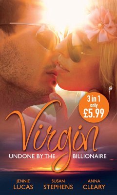 Virgin: Undone by the Billionaire (eBook, ePUB) - Lucas, Jennie; Stephens, Susan; Cleary, Anna