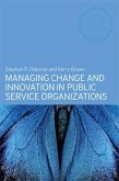Managing Change and Innovation in Public Service Organizations (eBook, ePUB)