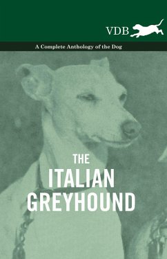 The Italian Greyhound - A Complete Anthology of the Dog (eBook, ePUB) - Various