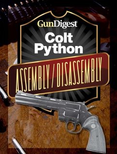 Gun Digest Colt Python Assembly/Disassembly Instructions (eBook, ePUB) - Wood, J. B.