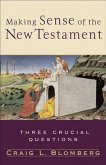 Making Sense of the New Testament (Three Crucial Questions) (eBook, ePUB)