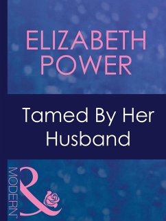 Tamed By Her Husband (Mills & Boon Modern) (Dinner at 8, Book 4) (eBook, ePUB) - Power, Elizabeth