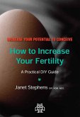 How to Increase Your Fertility (eBook, ePUB) How to Increase Your Fertility (eBook, ePUB)