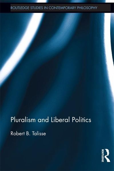 Pluralism and Liberal Politics (eBook, PDF) Pluralism and Liberal Politics (eBook, PDF)