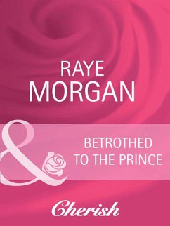 Betrothed To The Prince (eBook, ePUB) - Morgan, Raye