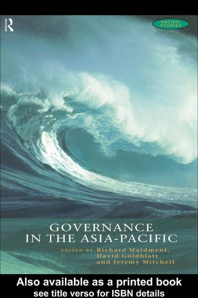 Governance in the Asia-Pacific (eBook, PDF) Governance in the Asia-Pacific (eBook, PDF)