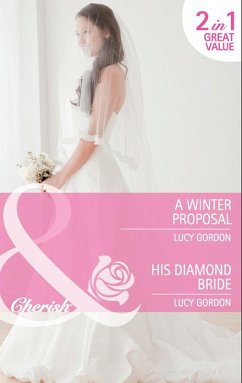 A Winter Proposal / His Diamond Bride: A Winter Proposal / His Diamond Bride (Mills & Boon Cherish) (eBook, ePUB) - Gordon, Lucy
