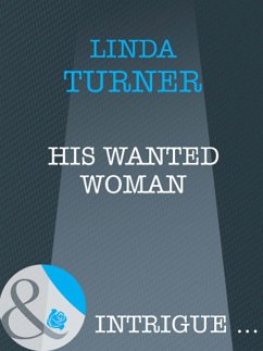 His Wanted Woman (eBook, ePUB) - Turner, Linda