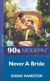 Never A Bride (Mills & Boon Vintage 90s Modern) (eBook, ePUB)