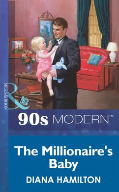 The Millionaire's Baby (Mills & Boon Vintage 90s Modern) (eBook, ePUB) - Hamilton, Diana